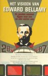 Ruigrok, W.M.J. - Het Visioen van Edward Bellamy. De gouden Eeuwen liggen voor ons en niet achter ons. Het jaar 2000, bezien vanuit 1887.