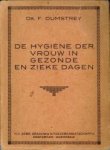 DUMSTREY, DR. F - De hygiëne der vrouw in gezonde en zieke dagen. Medische voorschriften en recepten door A.W.M. vaan Hees. Met een voorwoord van H. Kooistra - Gemeente-Arts te Amsterdam