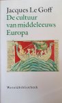 Jacques le Goff - De cultuur van middeleeuws Europa | Jacques le Goff