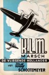 Schootemeyer, Willy: - K.L.M. Marsch. De vliegende Hollander Schootemeyer, Willy: - K.L.M. Marsch. De vliegende Hollander