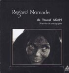 Akam, Youcef - Regard Nomade de Youcef Akam: 30 années de photographie. : Signé par Y. Akam