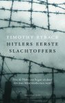 Timothy Ryback - Hitlers eerste slachtoffers hoe de Holocaust begon en door één man bijna voorkomen werd