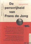 Lasès, Frans (interviews en regie) - De persvrijheid van Frans de Jong (een portret)