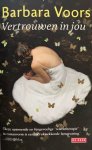 Barbara Voors - Vertrouwen in Jou