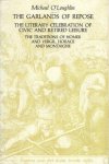 O'Loughlin, Michael. - The garlands of repose : the literary celebration of civic and retired leisure : the traditions of Homer and Vergil, Horace and Montaigne.