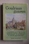 Andries van der Graaf - de geschiedenis van de hoge- en vrije heerlijkheid Goudriaan, gelegen in de Alblasserwaard, van de prehistorie tot omstreeks 1900   GOUDRIAAN GISTEREN