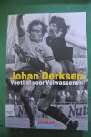 Derksen, Johan - VOETBAL VOOR VOLWASSENEN