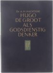 Antonie Hendrik Haentjens - Hugo de Groot als godsdienstig denker