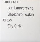 Lauwereyns, Jan & Shoichiro Iwakiri. - Baudelaise.