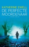 EWELL, Katherine - De perfecte moordenaar