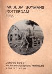  - Museum Boymans Rotterdam, 10 juli - 15 october 1936, Jeroen Bosch, Noord-Nederlandsche primitieven