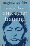 Eberlein, Dr. Gisela - Gezond door autogene training