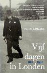 John Lukacs - Vijf dagen in Londen Mei 1940
