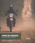 BRAUWER, RIK DE & BERTEN STEENWEGEN. - Over de Coroico. Van Andes naar Amazone. isbn 9789461611208