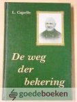 Capelle, L. - De weg der bekering