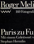 MELIS, Roger - Roger Melis - Paris zu Fuss - 160 Fotografien - Mit einem Geleitwort von Stephan Hermlin. MELIS, Roger - Roger Melis - Paris zu Fuss - 160 Fotografien - Mit einem Geleitwort von Stephan Hermlin.