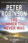 Peter Robinson 37134 - The Summer That Never Was: DCI Banks 13