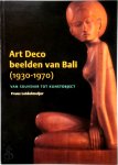 Frans Leidelmeijer 39030 - Art Deco beelden van Bali (1930 - 1970) Van souvenir tot kunstobject