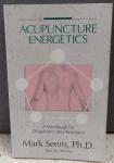 Seem, Mark - Acupuncture Energetics - A workbook for diagnostics and treatment