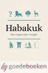 Klaassen, Dr. M. - Habakuk *nieuw* --- Van vragen naar vreugde