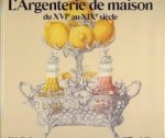 GRUBER, ALAIN - L'Argenterie de maison du XVIe au XIXe siècle GRUBER, ALAIN - L'Argenterie de maison du XVIe au XIXe siècle
