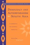 Ayesha Jalal - Democracy and Authoritarianism in South Asia