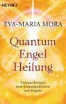 Eva-Maria Mora - Quantum-Engel-Heilung