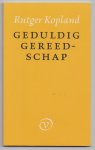 Kopland, Rutger - Geduldig gereedschap. Gedichten