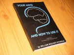 William Walker Atkinson - Your Mind and how to use it. A Manual of Practical Psychology