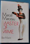 Martin, B. - Marcel Marceau, Master of Mime