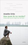 Anselm Grün - Hoe moet ik nu verder