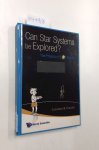 Crowell, Lawrence B.: - Can Star Systems Be Explored?: The Physics of Probes: The Physics of Star Probes