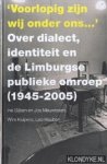 Sijben, Ine - 'Voorlopig zijn wij onder ons..': over dialect, identiteit en de Limburgse publieke omroep (1945-2005)