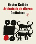 Hester Knibbe - Archaisch de dieren gedichten