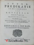 Eversdyk, Eversdijk, Wilhelmus|Hellenbroek, Abraham [Ds. A.]|Le Roy, Hellenbroek, Eversdijk, Tiele, Velingius, Velingius, v.Henghel, Tiele, Corn.v.d. Kemp, Velingius, Ter Bruggen, Ten Dam, Leemaan,|Roy, Daniel Le|Velingius, Abdias - Dertien Rotterdamse gelegenheidspredikaties - Elia van Elisa ontrukt en weggenomen door een haastige en wonderbare hemel-vaart, van Elisa beklagelyk uitgeroepen ter gelegentheid van het ... afsterven van D. Johannes Doesburg ... / door ... Dan...