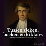 Stefan van der Poel - Tussen zieken, boeken en kikkers: De fysiologie van een leven: Izaac van Deen (1804-1869)