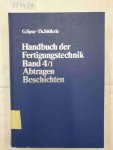 Stöferle, Theodor und Günter Spur: - Handbuch der Fertigungstechnik Band 4/1 - Abtragen, Beschichten : Stöferle, Theodor und Günter Spur: - Handbuch der Fertigungstechnik Band 4/1 - Abtragen, Beschichten :