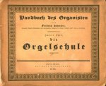 Schneider, Friedrich: - Handbuch des Organisten. Zweiter Teil, die Orgelschule enthaltend