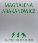 Magdalena Abakanowicz, Palacio de Exposiciones Del Retiro - Magdalena Abakanowicz La Corte del Rey Arturo