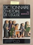 Bedouelle, Guy: - DICTIONNAIRE D'HISTOIRE DE L'EGLISE