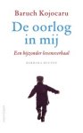 Baruch Kojocaru ; Barbara Bulten - De oorlog in mij