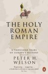 Peter H. Wilson - The holy roman empire: a thousand years of europe's history A Thousand Years of Europe's History