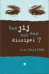 Baaijens, J.A. - Ben jij ook een discipel ?