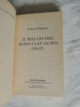 Fulghum, Robert - It was on fire when I lay down on it