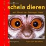 HELM, FRANS VAN DER - Schele dieren. Wat dieren met hun ogen doen.