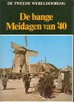 Hoek, K.A. van den (red.) - De Tweede Wereldoorlog. De bange Meidagen van `40