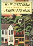 Richler, Mordecai - Home Sweet Home. My Canadian Album