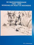 Schoonoord, D.C.L. - De Mariniersbrigade 1943-1949. Wording en inzet in Indonesië . Academisch Proefschrift Korps Mariniers.