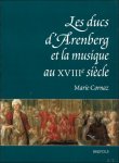 M. Cornaz. - Les ducs d'Arenberg et la musique au XVIIIe siecle. Histoire d'une collection musicale. Arenberg