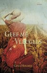 Holmes, Gina - Holmes, Gina-Geef me vleugels (nieuw)